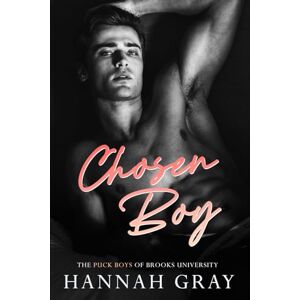 Gray, Hannah Chosen Boy: A Fake Relationship Hockey Romance: 4 (The Puck Boys of Brooks University) Gray, Hannah Chosen Boy: A Fake Relationship Hockey Romance: 4 (The Puck Boys of Brooks University)