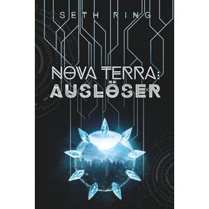 Ring, Seth Nova Terra: Auslöser: Ein LitRPG/GameLit-Abenteuer (Titan) Ring, Seth Nova Terra: Auslöser: Ein LitRPG/GameLit-Abenteuer (Titan)