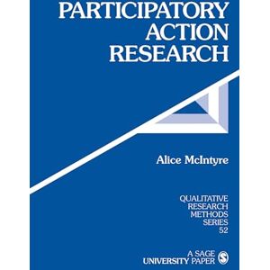 Mcintyre, Alice Participatory Action Research: 52 (Qualitative Research Methods) Mcintyre, Alice Participatory Action Research: 52 (Qualitative Research Methods)