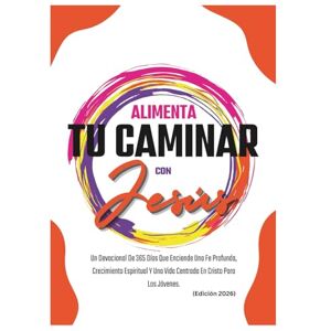 Publication, God'sOwn Alimenta Tu Caminar Con Jesús: Un Devocional De 365 Días Que Enciende Una Fe Profunda, Crecimiento Espiritual Y Una Vida Centrada En Cristo Para Los ... 2026) (Devocionales Anclados en Cristo) Publication, God'sOwn Alimenta Tu Caminar Con Jesús: Un Devocional De 365 Días Que Enciende Una Fe Profunda, Crecimiento Espiritual Y Una Vida Centrada En Cristo Para Los ... 2026) (Devocionales Anclados en Cristo)