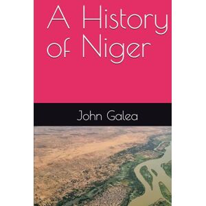 Galea, John A History of Niger Galea, John A History of Niger