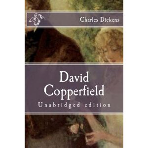 Dickens, Charles David Copperfield: Unabridged edition (Immortal Classics) Dickens, Charles David Copperfield: Unabridged edition (Immortal Classics)