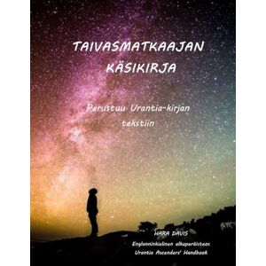 Davis, Hara URANTIA TAIVASMATKAAJAN KÄSIKIRJA Davis, Hara URANTIA TAIVASMATKAAJAN KÄSIKIRJA