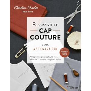 Charles, Christine Passez votre CAP couture avec Artesane.com: Programme progressif sur 9 mois Plus de 32 modèles complets à réaliser. Planches patrons à taille réelle T. 36 à 48 Charles, Christine Passez votre CAP couture avec Artesane.com: Programme progressif sur 9 mois Plus de 32 modèles complets à réaliser. Planches patrons à taille réelle T. 36 à 48