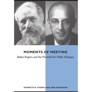 Cissna, Kenneth N. Moments of Meeting: Buber, Rogers, and the Potential for Public Dialogue (Suny Series in Communication Studies) Cissna, Kenneth N. Moments of Meeting: Buber, Rogers, and the Potential for Public Dialogue (Suny Series in Communication Studies)