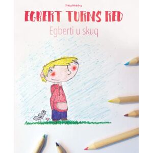 Winterberg, Philipp Egbert Turns Red/Egberti u skuq: Children's Book English-Albanian (Bilingual Edition/Dual Language) (Bilingual Books (English-Albanian) by Philipp Winterberg) Winterberg, Philipp Egbert Turns Red/Egberti u skuq: Children's Book English-Albanian (Bilingual Edition/Dual Language) (Bilingual Books (English-Albanian) by Philipp Winterberg)