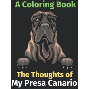 Attwell, Sarah Daily Thoughts: My Presa Canario: A Coloring Book Attwell, Sarah Daily Thoughts: My Presa Canario: A Coloring Book
