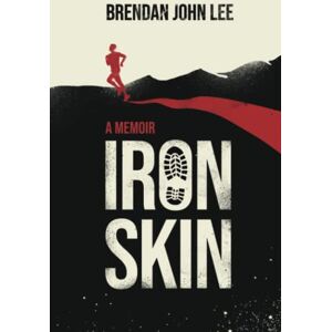 Lee Iron Skin: A memoir Lee Iron Skin: A memoir