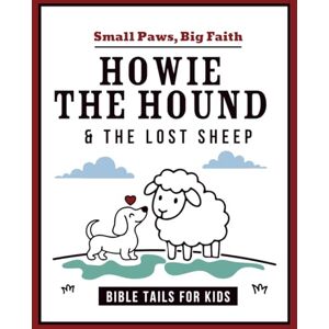 Lonnstrom, Cynthia Howie the Hound and the Lost Sheep (Small Paws, Big Faith) Lonnstrom, Cynthia Howie the Hound and the Lost Sheep (Small Paws, Big Faith)