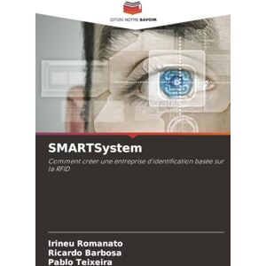 Romanato, Irineu SMARTSystem: Comment créer une entreprise d'identification basée sur la RFID Romanato, Irineu SMARTSystem: Comment créer une entreprise d'identification basée sur la RFID