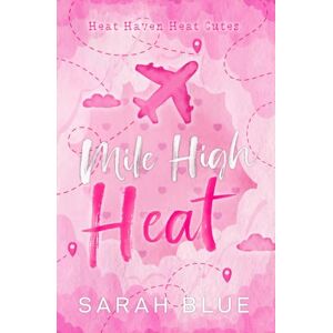Blue, Sarah Mile High Heat: A Heat Haven Heat Cute (Heat Cute Omegaverse) Blue, Sarah Mile High Heat: A Heat Haven Heat Cute (Heat Cute Omegaverse)
