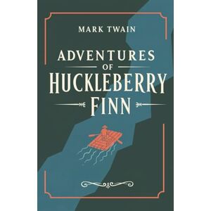 Twain, Mark ADVENTURES OF HUCKLEBERRY FINN Twain, Mark ADVENTURES OF HUCKLEBERRY FINN