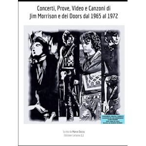Durzu, Marco Concerti, Prove, Video e Canzoni di Jim Morrison e dei Doors dal 1965 al 1972 (Musica) Durzu, Marco Concerti, Prove, Video e Canzoni di Jim Morrison e dei Doors dal 1965 al 1972 (Musica)