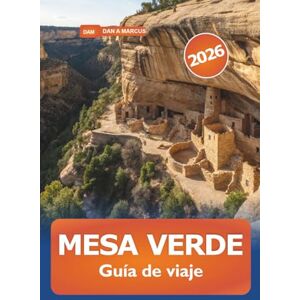 MARCUS, DAN A. Mesa Verde Guía de viaje 2026: Explora los parques nacionales históricos de Colorado, antiguas viviendas en acantilados, camina por senderos ... arqueológicas de la época americana MARCUS, DAN A. Mesa Verde Guía de viaje 2026: Explora los parques nacionales históricos de Colorado, antiguas viviendas en acantilados, camina por senderos ... arqueológicas de la época americana