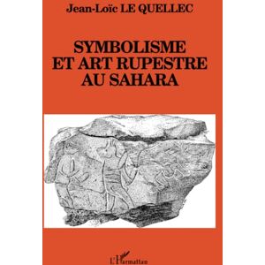 Le Quellec, Jean-Loïc Symbolisme et art rupestre au Sahara Le Quellec, Jean-Loïc Symbolisme et art rupestre au Sahara
