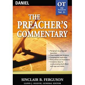 Ferguson, Sinclair B. The Preacher's Commentary Vol. 21: Daniel (21) Ferguson, Sinclair B. The Preacher's Commentary Vol. 21: Daniel (21)