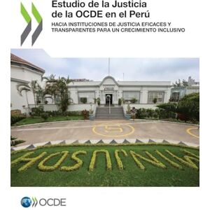 Oecd Estudio de la Justicia de la OCDE en el Perú Oecd Estudio de la Justicia de la OCDE en el Perú
