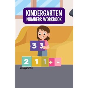 Cottle, Semaj Kindergarten Numbers Work Book Cottle, Semaj Kindergarten Numbers Work Book