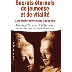 Razanamahay-Schaller, Johanne Secrets éternels de jeunesse et de vitalité : comment rester jeune à tout âge Razanamahay-Schaller, Johanne Secrets éternels de jeunesse et de vitalité : comment rester jeune à tout âge