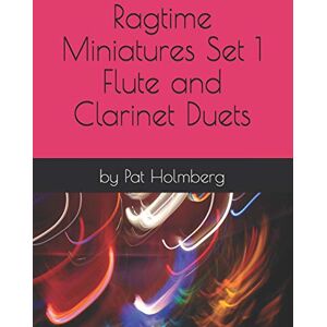 Holmberg, Pat Ragtime Miniatures Set 1 Flute and Clarinet Duets: 11 (Woodwind Music) Holmberg, Pat Ragtime Miniatures Set 1 Flute and Clarinet Duets: 11 (Woodwind Music)