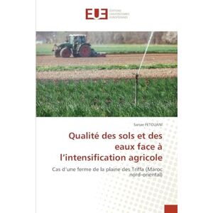 FETOUANI, Sanae Qualité des sols et des eaux face à l'intensification agricole: Cas d'une ferme de la plaine des Triffa (Maroc nord-oriental) FETOUANI, Sanae Qualité des sols et des eaux face à l'intensification agricole: Cas d'une ferme de la plaine des Triffa (Maroc nord-oriental)