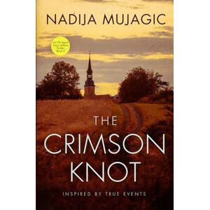 Mujagic, Nadija The Crimson Knot: An FBI Agent Daisy Adams Thriller: An FBI Agent Daisy Adams Thriller (Book 2) Mujagic, Nadija The Crimson Knot: An FBI Agent Daisy Adams Thriller: An FBI Agent Daisy Adams Thriller (Book 2)