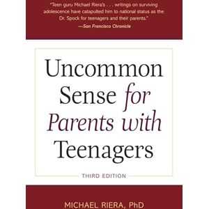 Riera, Michael Uncommon Sense for Parents with Teenagers, Third Edition Riera, Michael Uncommon Sense for Parents with Teenagers, Third Edition