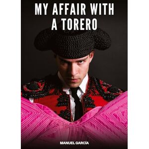 García, Manuel My Affair with a Torero: Explicit Gay Erotic Stories in Italian for Adults García, Manuel My Affair with a Torero: Explicit Gay Erotic Stories in Italian for Adults