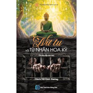 Thích Nữ, Giới Hương Nữ Tu Và Tù Nhân Hoa Kỳ Thích Nữ, Giới Hương Nữ Tu Và Tù Nhân Hoa Kỳ