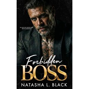 Black, Natasha L. Forbidden Boss: A Dark, Age Gap, Secret Baby Romance (Sinful Mafia Daddies) Black, Natasha L. Forbidden Boss: A Dark, Age Gap, Secret Baby Romance (Sinful Mafia Daddies)