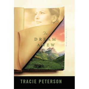 Peterson, Tracie To Dream Anew: 3 (Heirs of Montana) Peterson, Tracie To Dream Anew: 3 (Heirs of Montana)