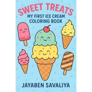 Savaliya, Mrs Jayaben My First Ice Cream Coloring Book Savaliya, Mrs Jayaben My First Ice Cream Coloring Book