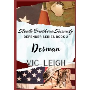 Leigh, Vic Desmon: Steele Brothers Security (The Defender Series) Leigh, Vic Desmon: Steele Brothers Security (The Defender Series)