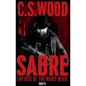 Wood, C.S. SABRE, Part II The Rise of the Night Devil: 2 Wood, C.S. SABRE, Part II The Rise of the Night Devil: 2