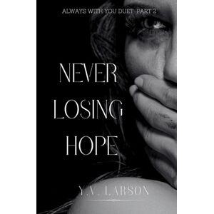 Larson, Y.V. Never Losing Hope: 2 (Always With You Duet) Larson, Y.V. Never Losing Hope: 2 (Always With You Duet)