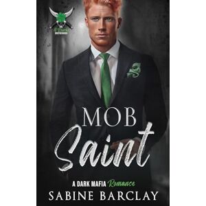 Barclay, Sabine Mob Saint: 4 (The O'Rourke Brotherhood) Barclay, Sabine Mob Saint: 4 (The O'Rourke Brotherhood)
