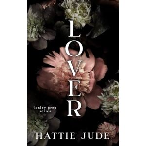 Jude, Hattie Lover: A Reverse Harem Academy Romance (Loxley Prep) Jude, Hattie Lover: A Reverse Harem Academy Romance (Loxley Prep)