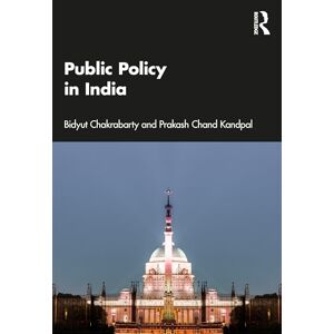 Chakrabarty, Bidyut Public Policy in India Chakrabarty, Bidyut Public Policy in India