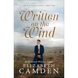 Camden, Elizabeth Written on the Wind: 2 (The Blackstone Legacy) Camden, Elizabeth Written on the Wind: 2 (The Blackstone Legacy)