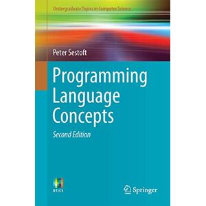 Sestoft, Peter Programming Language Concepts (Undergraduate Topics in Computer Science) Sestoft, Peter Programming Language Concepts (Undergraduate Topics in Computer Science)