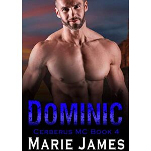 James, Marie Dominic: Cerberus MC Book 4: Volume 4 James, Marie Dominic: Cerberus MC Book 4: Volume 4