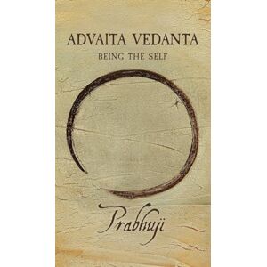 David Ben Yosef Har-Zion, Prabhuji Advaita Vedanta: Being the Self David Ben Yosef Har-Zion, Prabhuji Advaita Vedanta: Being the Self