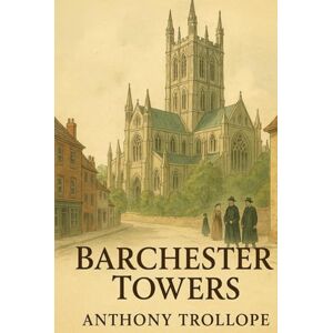 TROLLOPE, ANTHONY BARCHESTER TOWERS TROLLOPE, ANTHONY BARCHESTER TOWERS