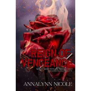 Nicole, Annalynn Reign Of Vengeance: No One Messes with the Queen's Family and Lives to Talk About it (De Luca Mafia Series-Special Edition) Nicole, Annalynn Reign Of Vengeance: No One Messes with the Queen's Family and Lives to Talk About it (De Luca Mafia Series-Special Edition)