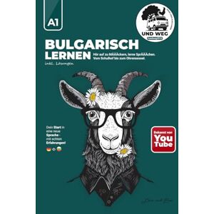 undweg2016, Ben und Lena Bulgarisch lernen A1: Deutschsprachiger Sprachkurs für Anfänger: Vom Schulhof bis zum Ohrensessel mit Lösungen und echten Auswanderer-Erfahrungen undweg2016, Ben und Lena Bulgarisch lernen A1: Deutschsprachiger Sprachkurs für Anfänger: Vom Schulhof bis zum Ohrensessel mit Lösungen und echten Auswanderer-Erfahrungen