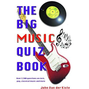 Van der Kiste, John The Big Music Quiz Book Van der Kiste, John The Big Music Quiz Book