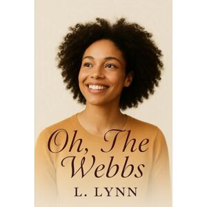 Lynn, L. Oh, The Webbs: 4 (Along Came a Spider / Unspun / This Is My Testimony / Oh, The Webbs) Lynn, L. Oh, The Webbs: 4 (Along Came a Spider / Unspun / This Is My Testimony / Oh, The Webbs)