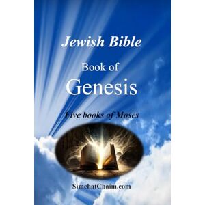 ben Amram, Moshe Jewish Bible Book of Genesis: English translation directly from Hebrew ben Amram, Moshe Jewish Bible Book of Genesis: English translation directly from Hebrew