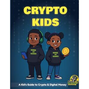 Watkins, Dr. Boyce Crypto Kids: A Kid’s Guide to Crypto & Digital Money: Fun Activities, Puzzles & Games to Teach Kids About Cryptocurrency, Blockchain & Digital Wallets Watkins, Dr. Boyce Crypto Kids: A Kid’s Guide to Crypto & Digital Money: Fun Activities, Puzzles & Games to Teach Kids About Cryptocurrency, Blockchain & Digital Wallets