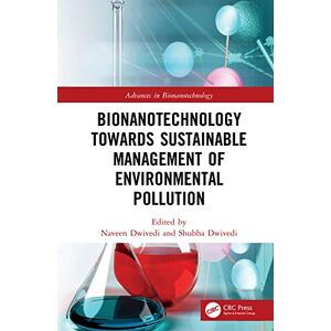 CRC Press Bionanotechnology Towards Sustainable Management of Environmental Pollution (Advances in Bionanotechnology) CRC Press Bionanotechnology Towards Sustainable Management of Environmental Pollution (Advances in Bionanotechnology)
